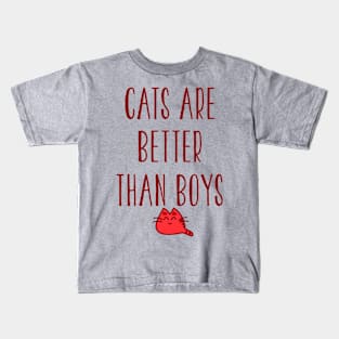 Cat Are Better Than Boys Kids T-Shirt